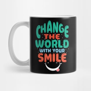 change the world with your smile Mug